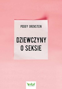 Dziewczyny o seksie - Peggy Orenstein - książka