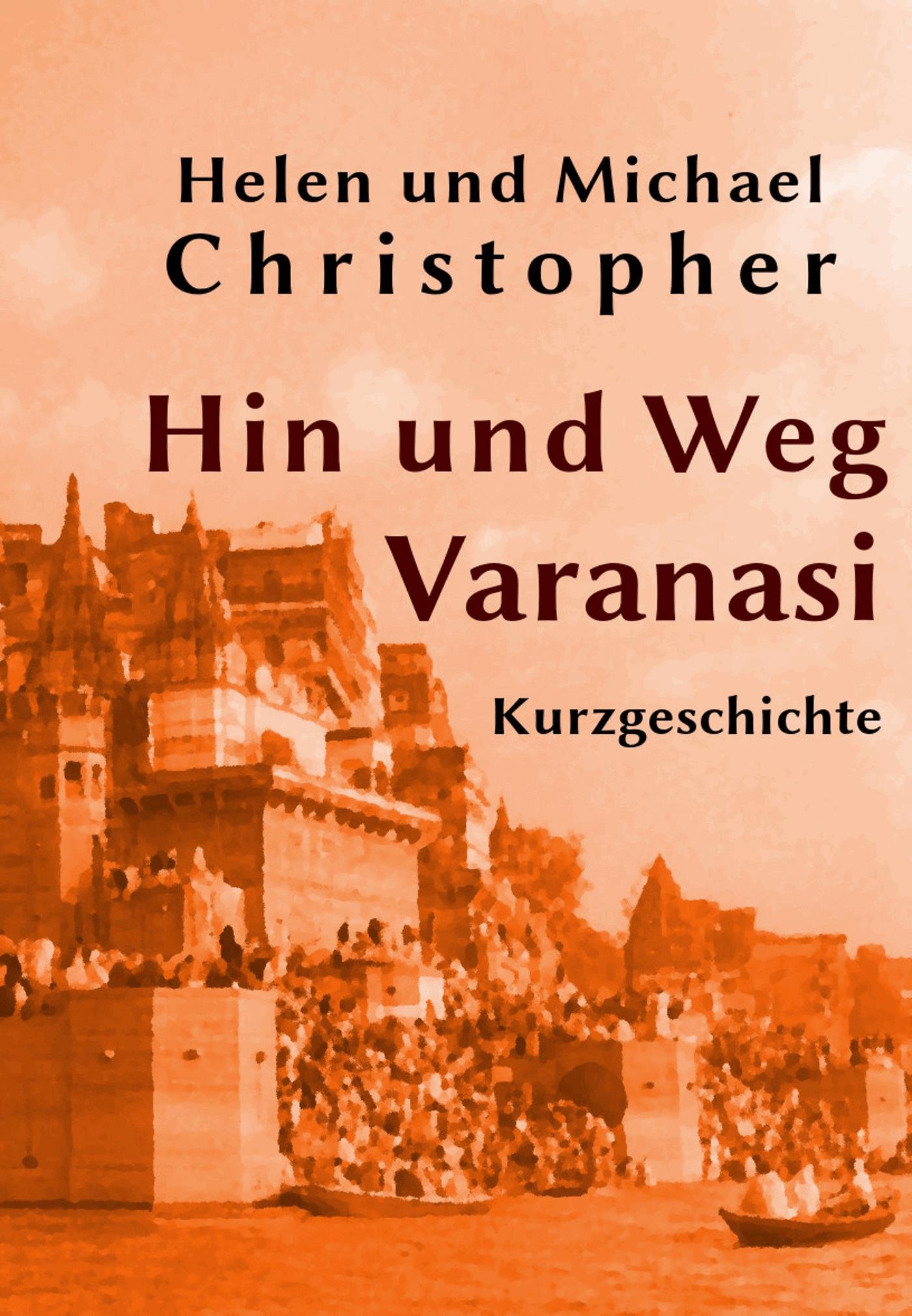 Hin und Weg - Varanasi