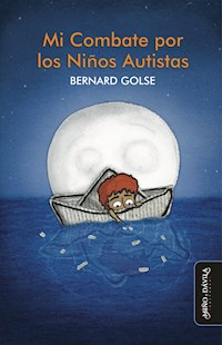 Mi Combate por los Niños Autistas - Bernard Golse - ebook