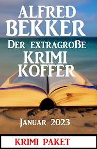 Der extragroße Krimi Koffer Januar 2023: Krimi Paket - Alfred Bekker - ebook