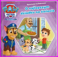 Psi Patrol. Opowieści na Dobranoc cz. 4. O najlepszym dziadku na świecie - null null - książka