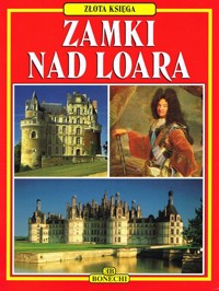 Złota księga. Zamki nad Loarą - teksty Simone D'Huart - ebook