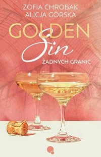Golden sin. Żadnych granic - Alicja Górska, Zofia Chrobak - książka