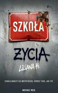 Szkoła życia - Liliana K. - książka