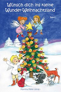 Wünsch dich ins kleine Wunder-Weihnachtsland Band 1 - Martina Meier - ebook