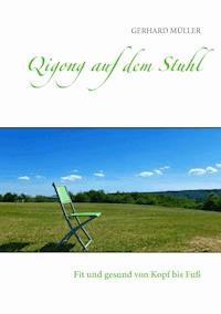 Qigong auf dem Stuhl - Müller Gerhard - ebook