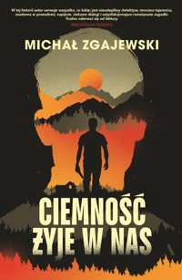 Ciemność żyje w nas - Michał Zgajewski - ebook + audiobook + książka