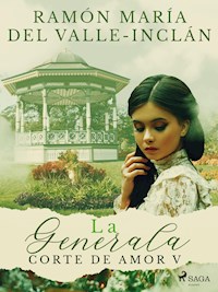 La Generala (Corte de Amor V) - Ramón María del Valle-Inclán - ebook