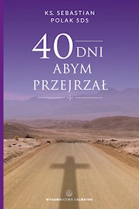 40 dni abym przejrzał - Ks. Sebastian Polak SDS - ebook