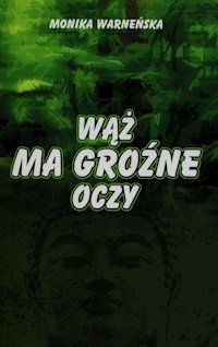 Wąż ma groźne oczy - Monika Warneńska - książka