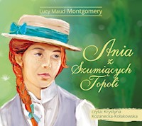 Ania z Szumiących Topoli - Lucy Maud Montgomery  - audiobook