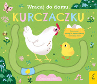 Wracaj do domu, kurczaczku - zbiorowa praca - książka