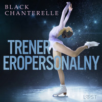 Trener eropersonalny – opowiadanie erotyczne - Chanterelle Black - ebook + audiobook