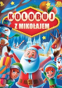 Koloruj z Mikołajem - zbiorowa praca - książka