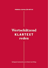 Wertschätzend Klartext reden - Piroska Gavallér-Rothe - ebook