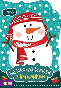 Nadchodzą Święta. Z bałwankiem - zbiorowa praca - książka