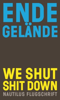 We shut shit down - Ende Gelände - ebook