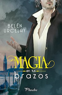 Magia en tus brazos - Belén Urcelay - ebook