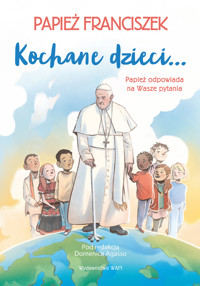 Kochane dzieci… Papież odpowiada na Wasze pytania - Papież Franciszek, Domenico Agasso - książka