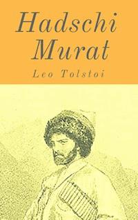 Hadschi Murat - Leo Tolstoi - ebook