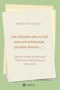 "Am schönsten wäre es halt, wenn wir miteinander plaudern könnten …" - Meike Dahlström - ebook