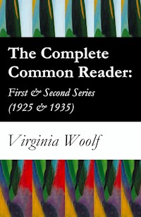 The Complete Common Reader: First & Second Series (1925 & 1935) - Virginia Woolf - ebook