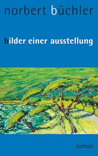 Bilder einer Ausstellung - Norbert Büchler - ebook