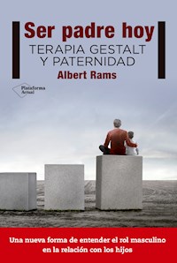 Ser padre hoy - Albert Rams - ebook