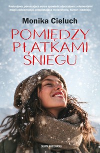 Pomiędzy płatkami śniegu - Monika Cieluch - książka
