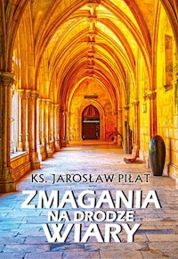 Zmagania na drodze wiary - Piłat Jarosław - książka