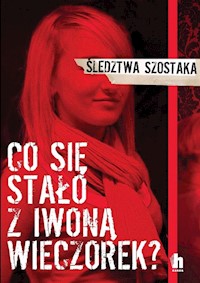 Co się stało z Iwoną Wieczorek - Janusz Szostak - ebook + audiobook + książka