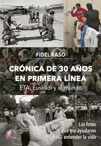 Crónica de 30 años en primera línea - Fidel Raso - ebook
