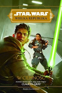 Star Wars Wielka Republika W ciemność - Claudia Gray - książka