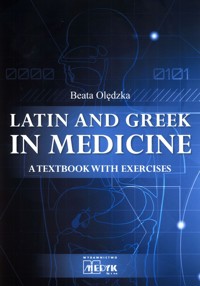 Latin and Greek in medicine - Olędzka Beata - książka