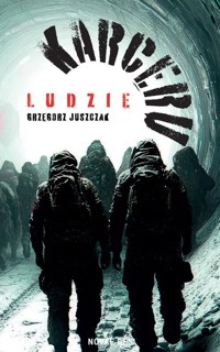 Ludzie Karceru - Grzegorz Juszczak - ebook + książka