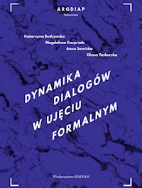 Dynamika dialogów w ujęciu formalnym - Budzyńska Katarzyna, Kacprzak Magdalena, Sawicka Anna, Yaskorska Olena - książka