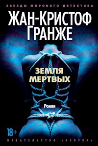 Земля мертвых - Жан-Кристоф Гранже - ebook