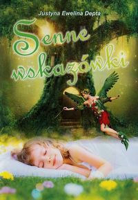 Senne wskazowki - Depta Justyna Ewelina - książka