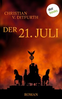 Der 21. Juli - Christian v. Ditfurth - ebook
