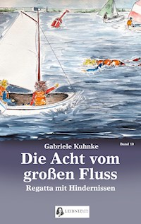 Die Acht vom großen Fluss, Bd. 10 - Gabriele Kuhnke - ebook