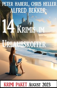 14 Krimis im Urlaubskoffer August 2023 - Alfred Bekker - ebook