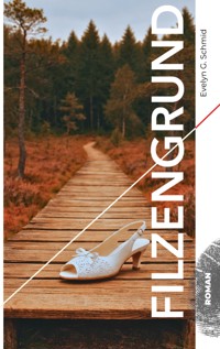 Filzengrund - Evelyn G. Schmid - ebook