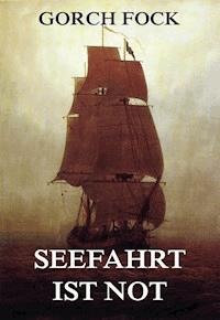 Seefahrt ist Not - Gorch Fock - ebook