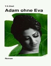 Adam ohne Eva - Y. K. Shali - ebook