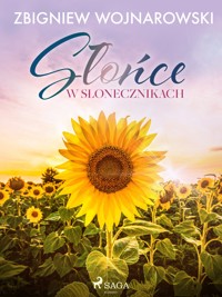 Słońce w słonecznikach - Wojnarowski Zbigniew - ebook