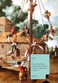 Cartas del famoso conquistador Hernán Cortés al emperador Carlos V - Hernán Cortés - ebook