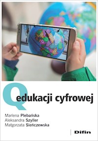 Q edukacji cyfrowej - Plebańska Marlena, Szyller Aleksandra, Sieńczewska Małgorzata - książka