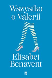 Wszystko o Valerii. Valeria. Tom 4 - Elisabet Benavent - ebook