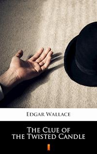 The Clue of the Twisted Candle - Edgar Wallace - ebook