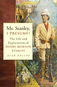 Mr. Stanley, I Presume? - Alan Gallop - ebook